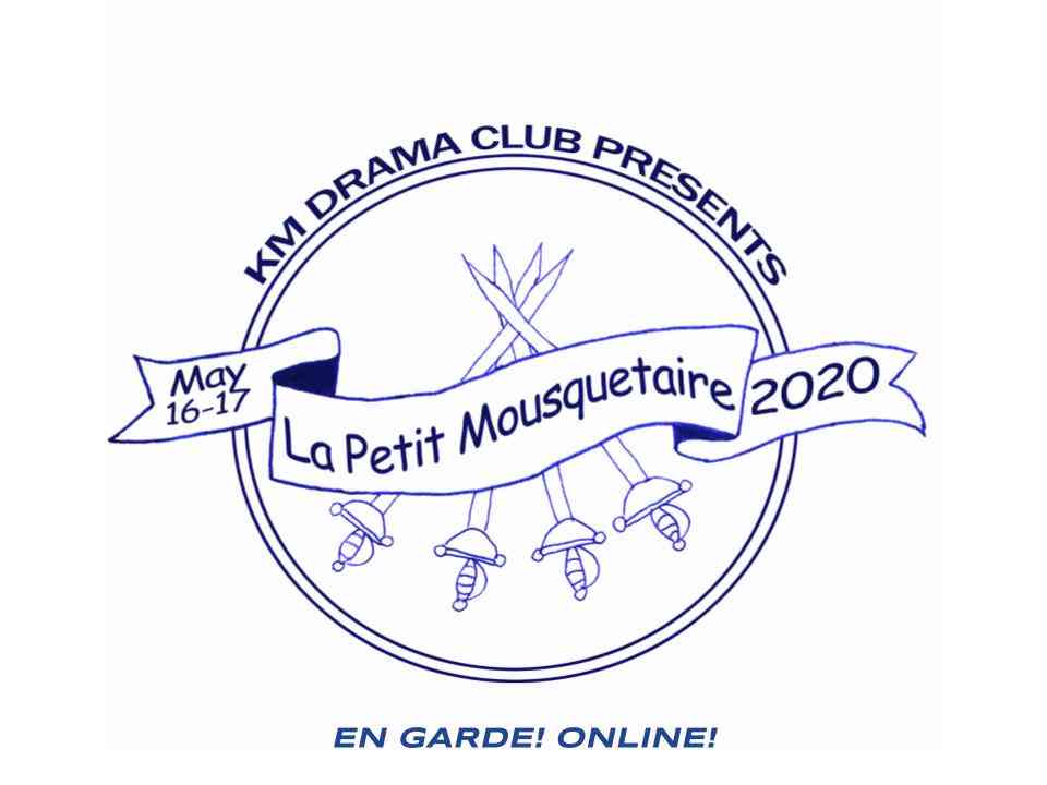 May 17, 2 PM, LA PETIT MOUSQUETAIRE- KM Drama Club's Virtual Spring Play Image